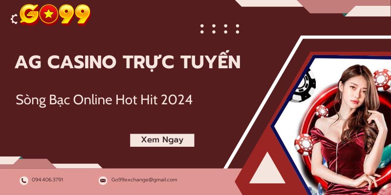 Những thông tin tổng quan về AG Casino trực tuyến