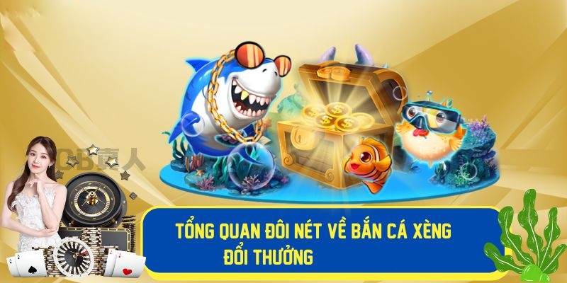 Bắn cá xèng - Game săn cá đổi thưởng đỉnh cao nhà Go99