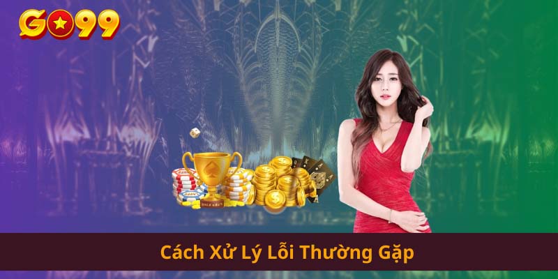 Cách xử lý lỗi thường gặp khi đăng nhập 