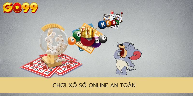 Chơi xổ số online an toàn