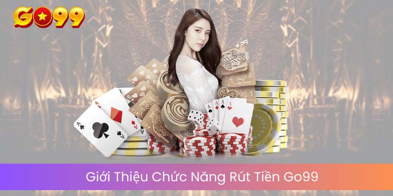 Giới thiệu chức năng rút tiền tại nhà cái chúng tôi