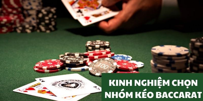 Kinh nghiệm tìm được nhóm kéo Baccarat uy tín 