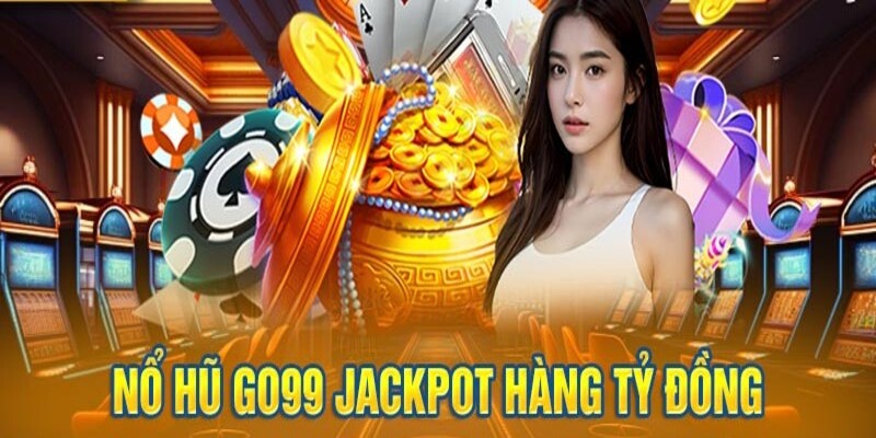 Sơ lược về sảnh nổ hũ tại nhà cái Go99